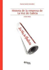 bokomslag Historia de La Empresa de La Voz de Galicia