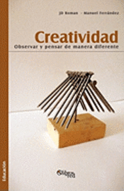 Jd Roman, Manuel Ferrandez - Creatividad. Observar y Pensar de Manera Diferente, Häftad