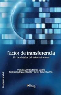 bokomslag Factor de Transferencia. Un Modulador del Sistema Inmune