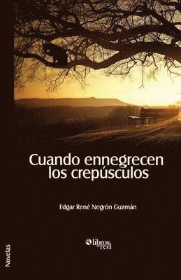 Edgar Rene Negron Guzman - Cuando Ennegrecen Los Crepusculos, Häftad