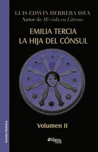 bokomslag Emilia Tercia, La Hija del Consul. Volumen II