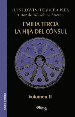 Emilia Tercia, La Hija del Consul. Volumen II 1