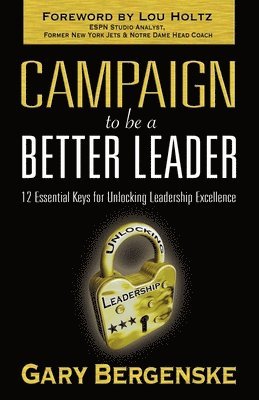 Gary Bergenske - Campaign to be a Better Leader, Häftad