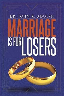 Marriage is for Losers, Celibacy is for Fools 1