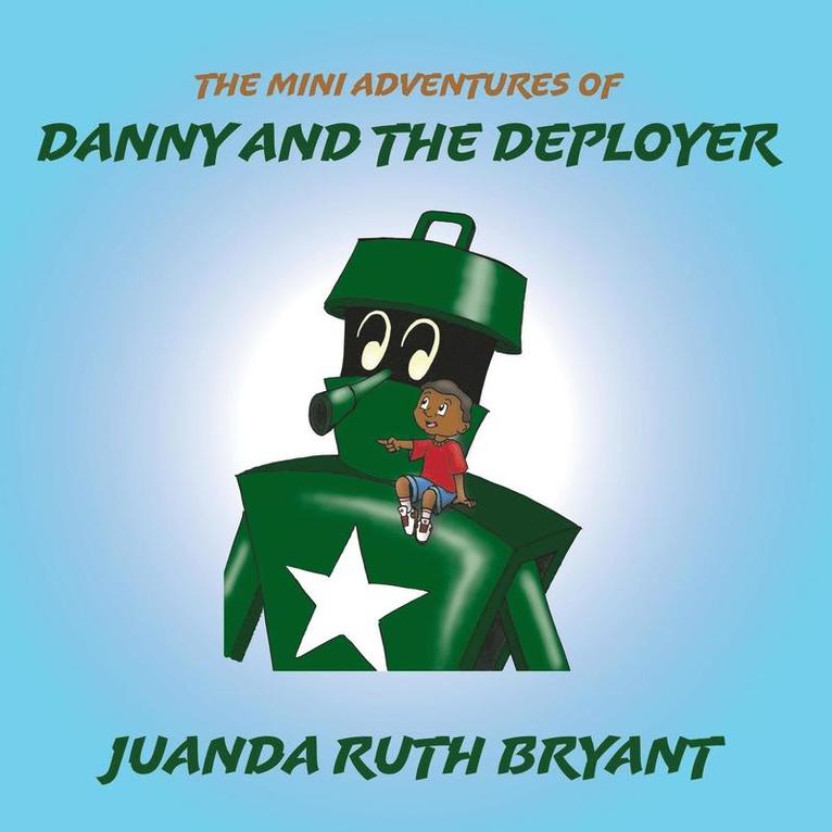 Juanda Ruth Bryant - Mini Adventures of Danny and the Deployer, Häftad