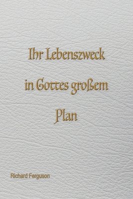 Eure Lebensaufgabe in Gottes groem Plan 1