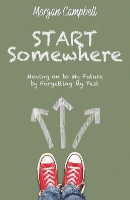 Morgan Campbell - Start Somewhere, Häftad