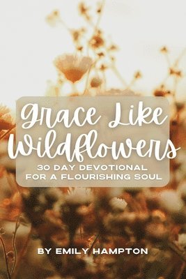 Grace Like Wildflowers 1