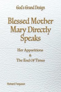 bokomslag Blessed Mother Mary Directly Speaks