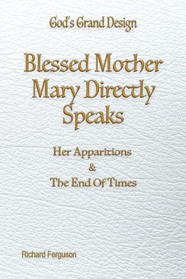 Blessed Mother Mary Directly Speaks