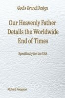 Richard Ferguson - Our Heavenly Father Details the Worldwide End of Times, Häftad. Tillgänglighet: Lägg i varukorg
