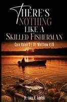 John R Adolph - There's Nothing Like a Skilled Fisherman, Häftad. Tillgänglighet: Lägg i varukorg