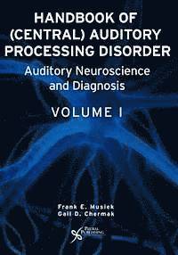 bokomslag Handbook of Central Auditory Processing Disorders: v. 1 Auditory Neuroscience and Diagnosis