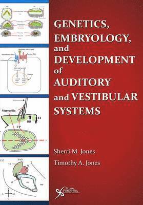 Sherri M Jones, Timothy A Jones - Genetics, Embryology, and Development of Auditory and Vestibular Systems, Häftad