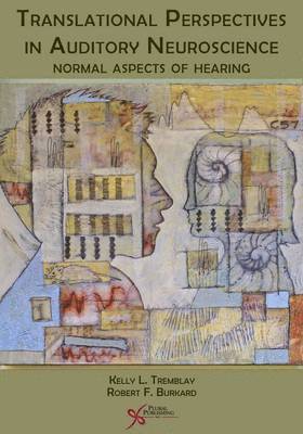 Translational Perspectives in Auditory Neuroscience 1