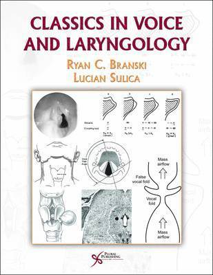Ryan C. Branski, Lucian Sulica - Classics in Voice and Laryngology, Häftad