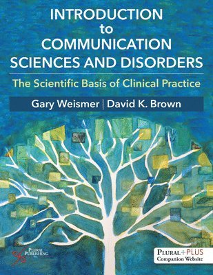 Gary G. Weismer, David K. Brown - Introduction to Communication Sciences and Disorders, Häftad