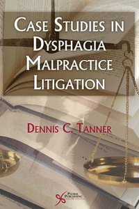 bokomslag Case Studies in Dysphagia Malpractice Litigation