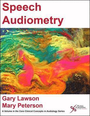 Gary Lawson, Mary Peterson - Speech Audiometry, Häftad