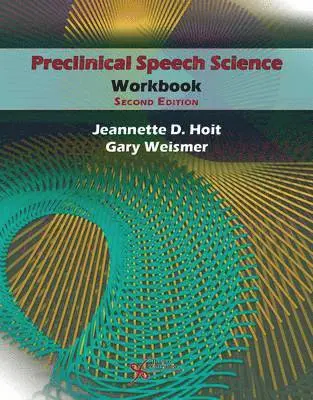 Jeannette D. Hoit, Gary Weismer - Preclinical Speech Science Workbook, Häftad. Tillgänglighet: Tillfälligt slut