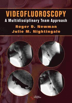 Robert D. Newman, Julie M. Nightingale - Videofluoroscopy, Häftad
