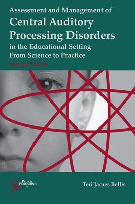 Assessment of Management of Central Auditory Processing Disorders in the Educational Setting 1