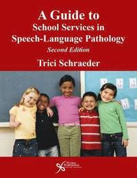 bokomslag A Guide to School Services in Speech-Language Pathology