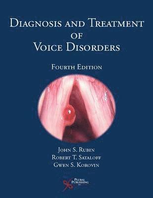 Rubin, John S MD Rubin, John S. Rubin, Robert Thayer Sataloff, Gwen S. Korovin - Diagnosis and Treatment of Voice Disorders, Inbunden