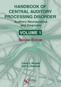 bokomslag Handbook of Central Auditory Processing Disorder: Auditory Neuroscience and Diagnosis: Volume 1