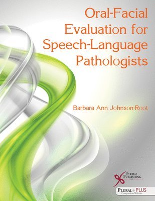 Oral-Facial Evaluation for Speech-Language Pathologists 1