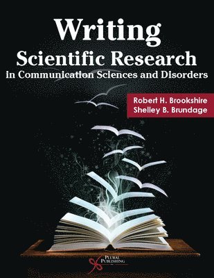 Robert H. Brookshire, Shelley B. Brundage - Writing Scientific Research in Communication Sciences and Disorders, Häftad