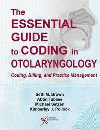 bokomslag The Essential Guide to Coding in Otolaryngology