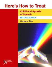 bokomslag Here's How to Treat Childhood Apraxia of Speech