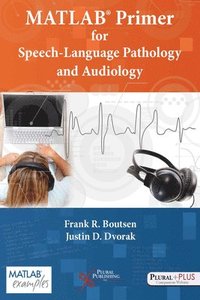 bokomslag MATLAB Primer for Speech Language Pathology and Audiology