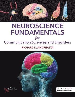 bokomslag Neuroscience Fundamentals for Communication Sciences and Disorders