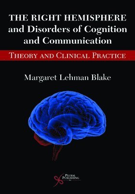 The Right Hemisphere and Disorders of Cognition and Communication 1