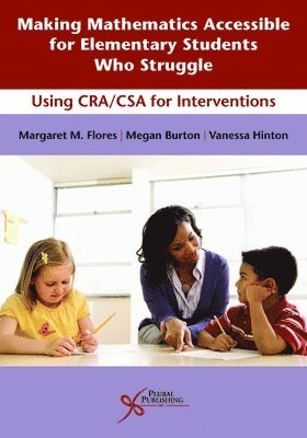 Margaret M. Flores, Megan Burton, Vanessa Hinton - Making Mathematics Accessible for Elementary Students Who Struggle, Häftad