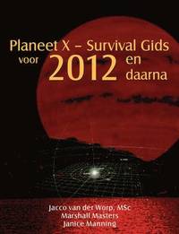 bokomslag Planeet X - Survival Gids Voor 2012 En Daarna