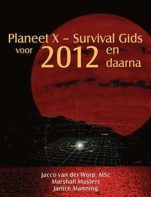 Planeet X - Survival Gids Voor 2012 En Daarna 1