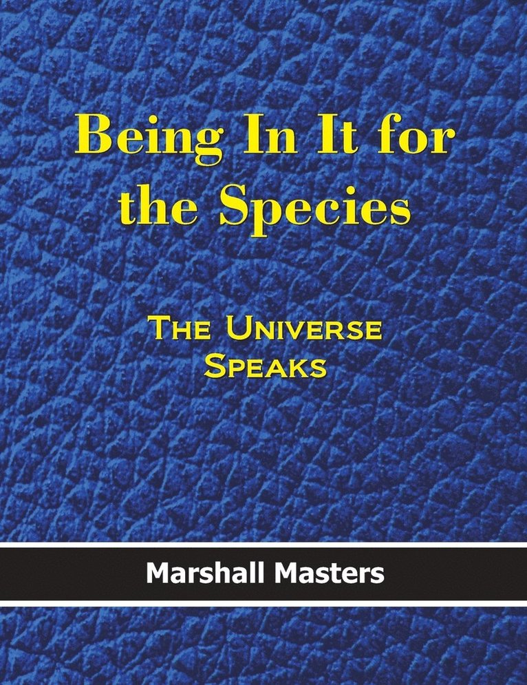 Being in It for the Species 1