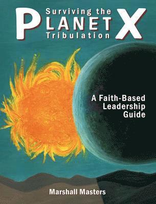 Surviving the Planet X Tribulation 1