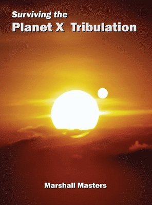 Surviving the Planet X Tribulation
