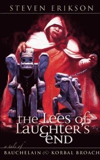 bokomslag The Lees of Laughter's End: The Tales of Bauchelain and Korbal Broach, Book Three
