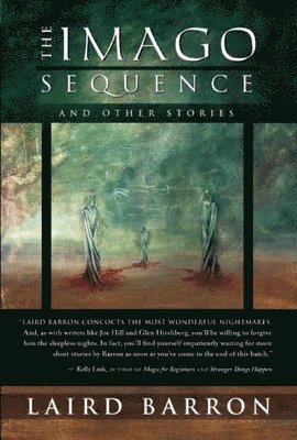 Laird Barron - Imago Sequence and Other Stories, Häftad