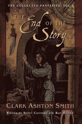 bokomslag The End of the Story: The Collected Fantasies, Vol. 1