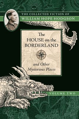 William Hope Hodgson - House on the Borderland and Other Mysterious Places, Häftad