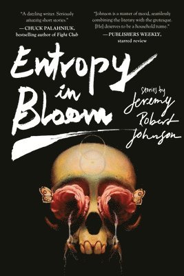 Jeremy Robert Johnson - Entropy in Bloom, Häftad