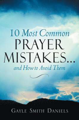 10 Most Common Prayer Mistakes... 1