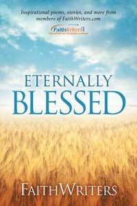 bokomslag FaithWriters - Eternally Blessed