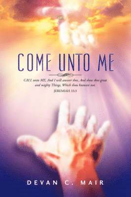 Devan C Mair - Come Unto Me, Häftad